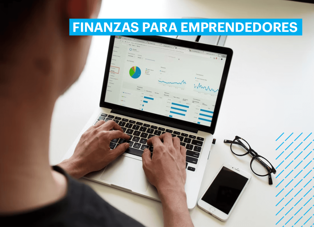 Finanzas Para Emprendedores Todo Lo Que Necesitas Saber