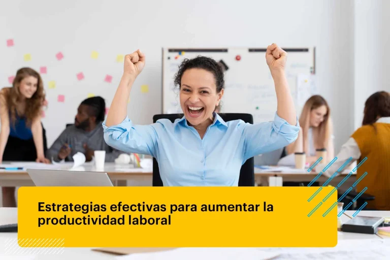 Estrategias efectivas para aumentar la productividad laboral