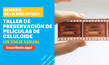 Semana de la Biblioteca: Taller de preservación de películas de celuloide