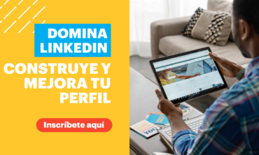 Domina LinkedIn: Construye y mejora tu perfil
