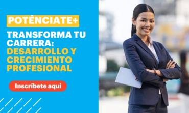 Transforma tu carrera: Desarrollo y Crecimiento Profesional