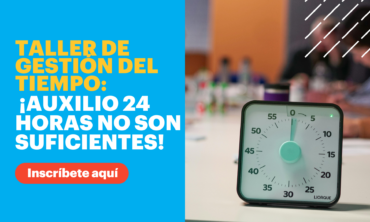Taller de Gestión del Tiempo: ¡Auxilio 24 Horas no son suficientes!