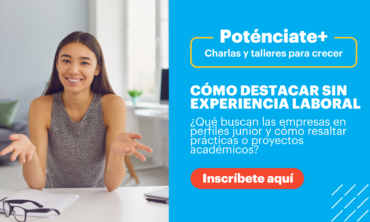 Cómo destacar sin experiencia laboral: ¿Qué buscan las empresas en perfiles junior y cómo resaltar prácticas o proyectos académicos?