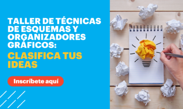 Taller de Técnicas de Esquemas y Organizadores Gráficos: Clasifica tus ideas