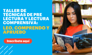 Taller de Técnicas de Pre Lectura y Lectura Comprensiva: Leo, comprendo y apruebo