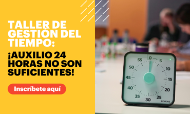 Taller de Gestión del Tiempo: ¡Auxilio 24 Horas no son suficientes!