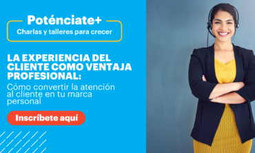 La experiencia del cliente como ventaja profesional: Cómo convertir la atención al cliente en tu marca personal
