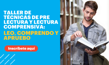 Taller de Técnicas de Pre Lectura y Lectura Comprensiva: Leo, comprendo y apruebo