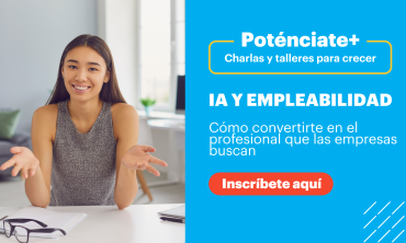Poténciate+: IA y empleabilidad: cómo convertirte en el profesional que las empresas buscan