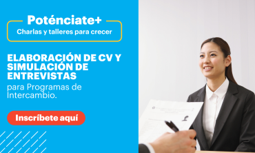 Poténciate+: Elaboración de CV y simulación de entrevistas para Programas de Intercambio