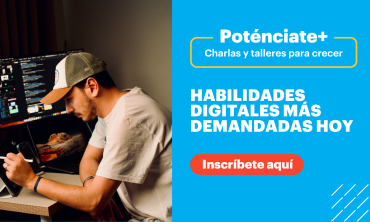 Poténciate+: Habilidades digitales más demandadas hoy