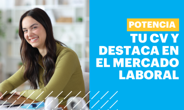 Potencia tu CV y destaca en el mercado laboral actual