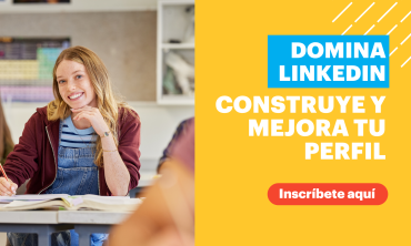 Domina LinkedIn: Construye y mejora tu perfil